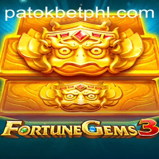 Unveiling FortuneGems3: A Dive into the World of PATOK BET