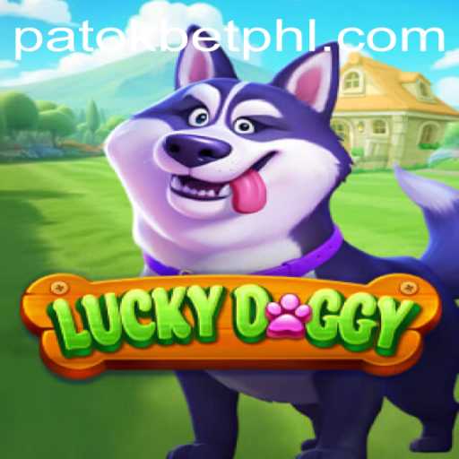 Exploring the Excitement of LuckyDoggy: A Thrilling Adventure in the World of PATOK BET