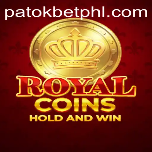 Exploring the Exciting World of RoyalCoins: A Deep Dive Into PATOK BET