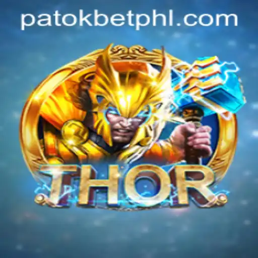 Exploring the Exciting World of THOR: A Detailed Guide with PATOK BET